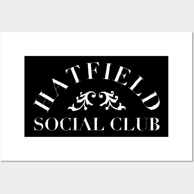 Hatfield Social Club Wall Art by Stupiditee